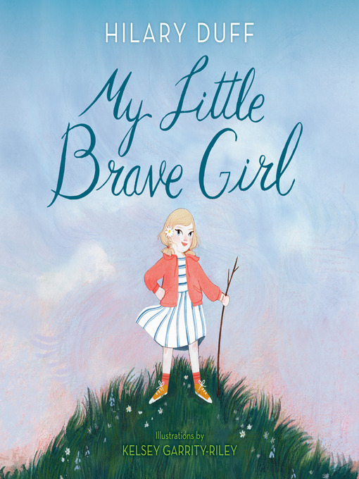 Title details for My Little Brave Girl by Hilary Duff - Available